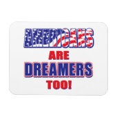 Auch Amerikaner sind Träumer Magnet (Horizontal)