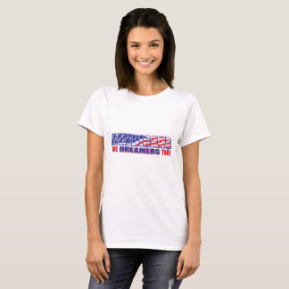 Auch Amerikaner sind Träumer T-Shirt