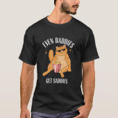Auch Baddies erhalten Saddies Funny Cat Meme T - S T-Shirt (Vorderseite)