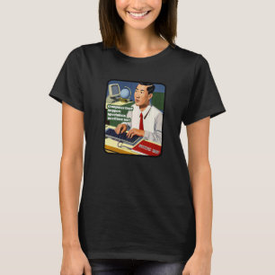 Auch Computer User Support Spezialisten brauchen L T-Shirt