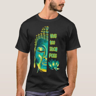 Auch dieser sollte Buddha-Buddha-Buddhismus mit In T-Shirt