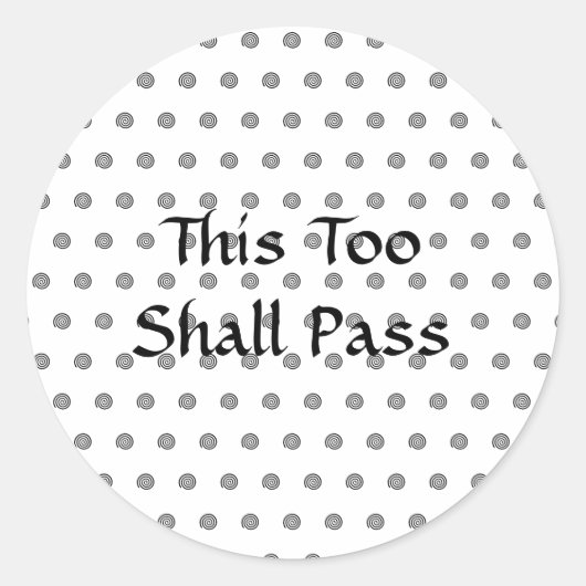 "Auch dieses muss passieren" Schwarz-Weiß-Aufklebe Runder Aufkleber (Vorderseite)