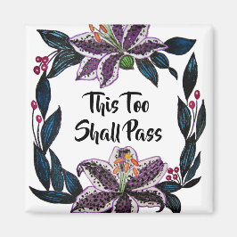 "Auch dieses soll passieren" Wasserfarbenlily-Kran Magnet