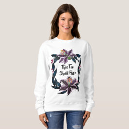 "Auch dieses soll passieren" Wasserfarbenlily-Kran Sweatshirt