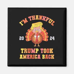 Auch hier bin ich dankbar Trump Won Took America C Magnet