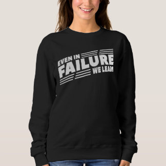 Auch im Scheitern lernen wir Sweatshirt
