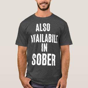 Auch in nüchtern erhältlich T-Shirt