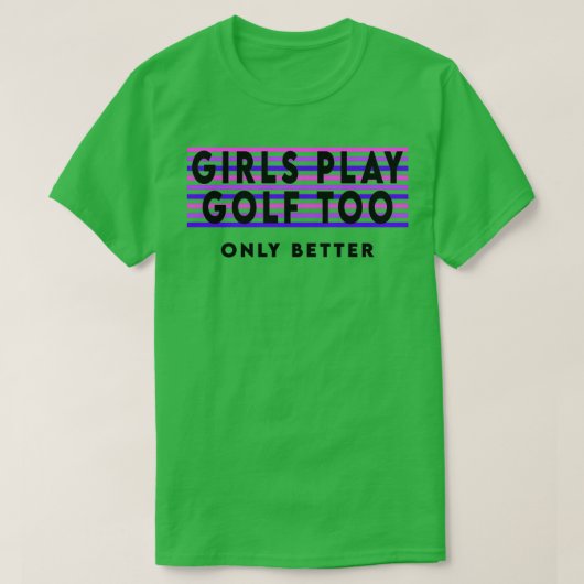 Auch Mädchen spielen Golf T-Shirt (Design vorne)