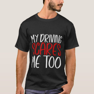 Auch mein Autofahren macht mir Sorgen T-Shirt