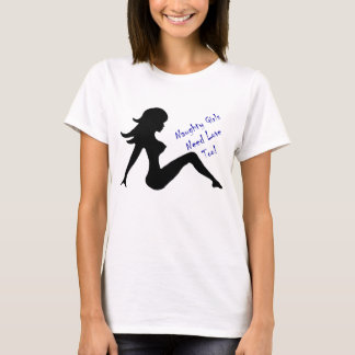 Auch schmutzige Mädchen brauchen Liebe! T-Shirt