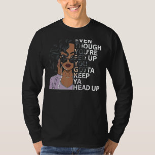 Auch wenn du Gefüttert bist, Behalte du Ya Head U T-Shirt