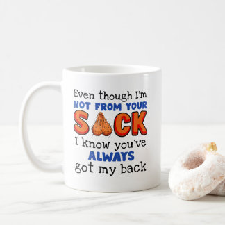 Auch wenn ich nicht aus deinem Sack bin, weiß ich, Kaffeetasse