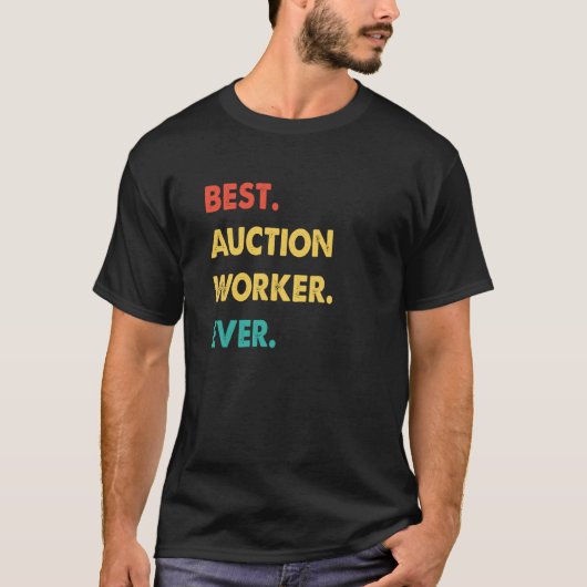 Auction Worker Retro Best Auction Worker Ever T-Shirt (Vorderseite)