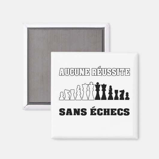 AUCUNE RÉUSSITE SANS ÉCHECS ! MAGNET (Vorderseite/Rückseite)