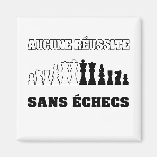 AUCUNE RÉUSSITE SANS ÉCHECS ! MAGNET (Vorne)