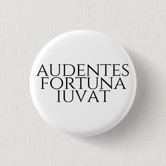 Audentes Fortuna Iuvat Button (Vorderseite)