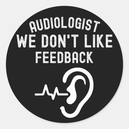Audiologe wir mögen kein Feedback Runder Aufkleber (Vorderseite)