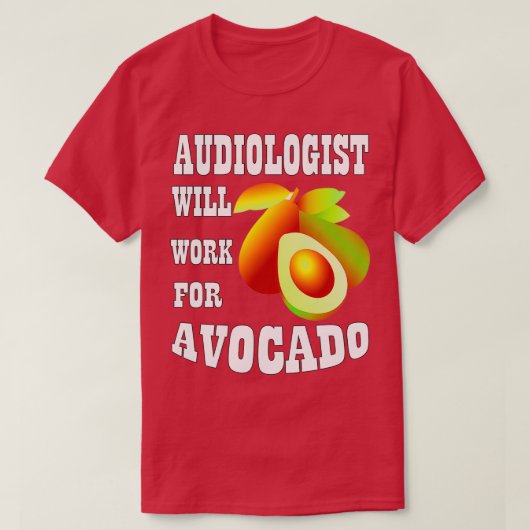 Audiologe wird für Avocado 1 arbeiten T-Shirt (Design vorne)