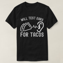 Audiologie-Zitate, die Ohren auf Tacos testen T-Shirt