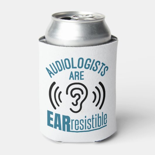 Audiologists Are Ear Resistible Funny Audiology Dosenkühler (Kanne Vorderseite)