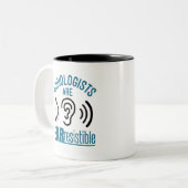 Audiologists Are Ear Resistible Funny Audiology Zweifarbige Tasse (Vorderseite Links)