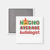 Audiology Nacho Average Audiologe Magnet (Vorderseite/Rückseite)