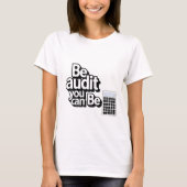 Audit-Spaß: Sei Audit, du kannst T-Shirt (Vorderseite)