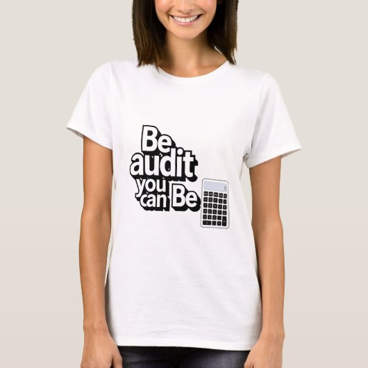 Audit-Spaß: Sei Audit, du kannst T-Shirt (Vorderseite)