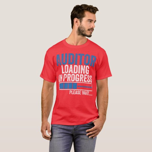 Auditor Loading in Progress Funny Auditing Quote b T-Shirt (Vorne ganz)