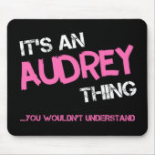 Audrey, was man nicht den Namen verstehen würde Mousepad (Vorne)