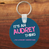Audrey, was man nicht den Namen verstehen würde Schlüsselanhänger (Vorderseite)