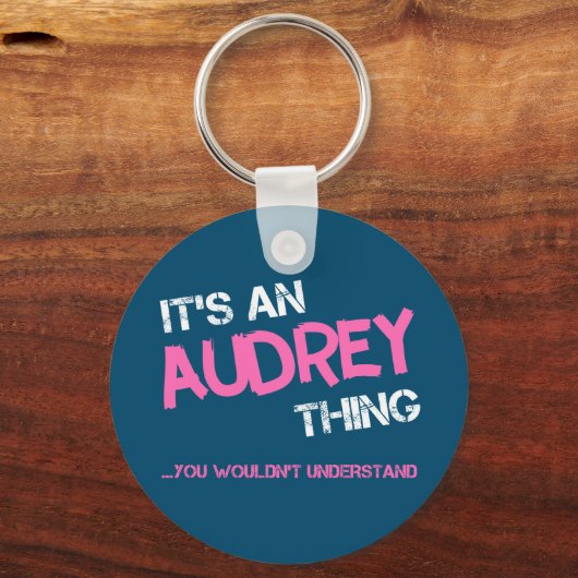 Audrey, was man nicht den Namen verstehen würde Schlüsselanhänger (Vorderseite)