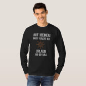 Auf Aufgrund von Boot Mache ICH Urlaub Wo Ich will T-Shirt (Vorne ganz)