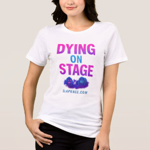 Auf Bühne T - Shirt sterben