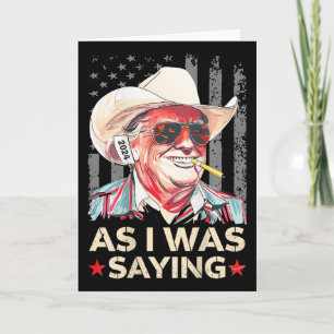 (auf Ck) Trump Wie ich gerade sagte Cowboy-Wahlsti Karte
