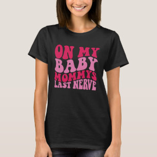 Auf dem letzten Nerv meiner Mama 1 T-Shirt