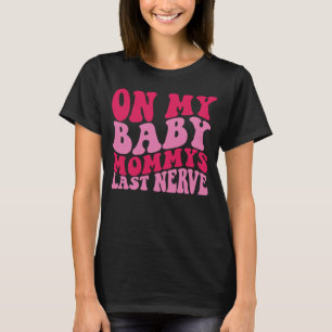 Auf dem letzten Nerv meiner Mama 1 T-Shirt