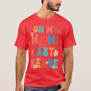 Auf dem letzten Nerv meiner Mutter Retro Groovy Lä T-Shirt