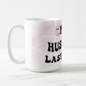 Auf dem letzten Nerv meines Ehemanns Kaffeetasse (Links)