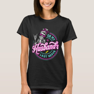 Auf dem letzten Nerv meines Mannes Lustiger Spruch T-Shirt
