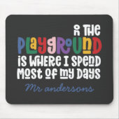 Auf dem Spielplatz Typografie moderne Lehrer Gesch Mousepad (Vorne)