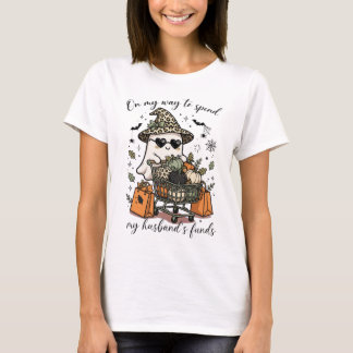 Auf dem Weg, das Geld meines Mannes auszugeben T-Shirt