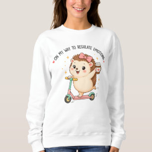 Auf dem Weg, meine Emotionen zu regulieren, lustig Sweatshirt