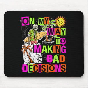 Auf dem Weg, schlechte Entscheidungen lustig zu ma Mousepad