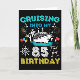 Auf dem Weg zu meinem 85. Geburtstag Kreuzfahrt 85 Karte