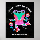 auf dem Weg zu schlechten Entscheidungen Poster (Vorne)