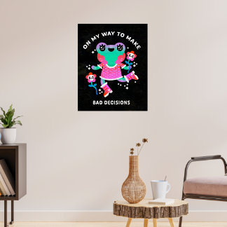 auf dem Weg zu schlechten Entscheidungen Poster