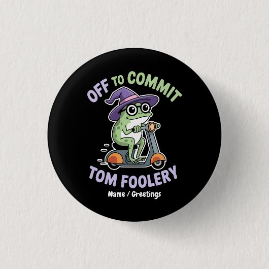 Auf dem Weg zu Tom Foolery Frog Funny Meme Button (Vorderseite)
