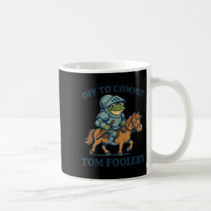 Auf dem Weg zu Tom Foolery Mittelalterlicher Funny Kaffeetasse