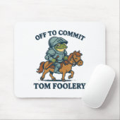 Auf dem Weg zu Tom Foolery Mittelalterlicher Funny Mousepad (Mit Mouse)